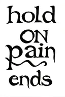 "Hold on pain ends" just words hold on pain ends tattoo design idea