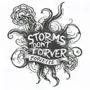 quote "storms don't last forever" written tattoo design idea