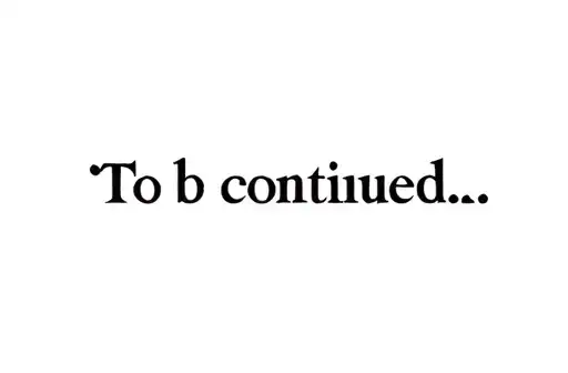 "To be continued... " tattoo design idea