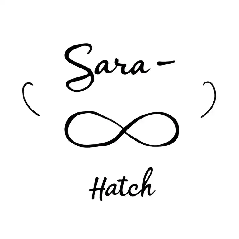 "Sara ♡ Hatch" Love, Infinity Symbol with names tattoo design idea
