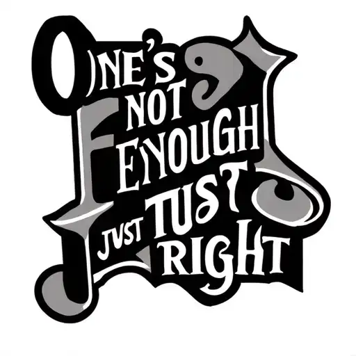 quote "one's not enough two's just right" tattoo design idea