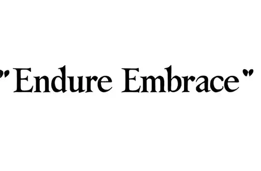 "Endure Embrace " tattoo design idea