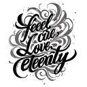 text that says "feel, care, love, eternity" surrounded by indescribable swirls that dance along the text tattoo design idea