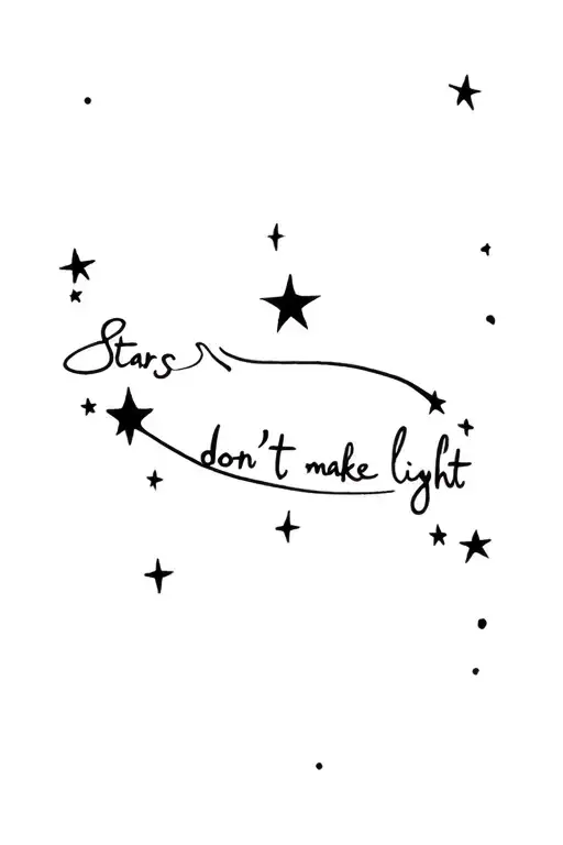 "Stars don’t make light" in a starry night sky tattoo design idea
