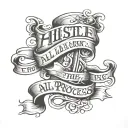 A tattoo that says "all hustle, no luck, trust the process" a simple tattoo tattoo design idea