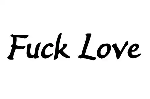 "Fuck Love" tattoo design idea