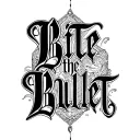 dark lettering saying bite the bullet tattoo design idea