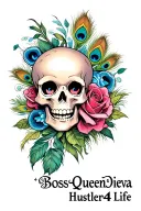 "BossQueenDieva Hustler4Life" skull,  roses,lilly flowers, hourglass, smile now cry later, peacock feathers, porcelen faces, bettyboop poses,100$bill tattoo design idea