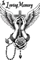 "In Loving Memory" "In Loving Memory" "In Loving Memory" "In Loving Memory" "In Loving Memory" "In Loving Memory" "In Loving Memory" Praying Hands, Rosary beads intertwined with cross, Wings, Realism, Rose tattoo design idea