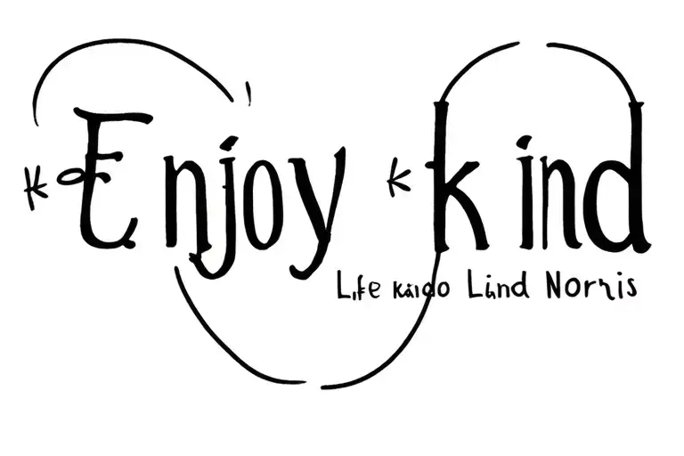 enjoy life be kind lando Norris quite high connected tattoo design idea