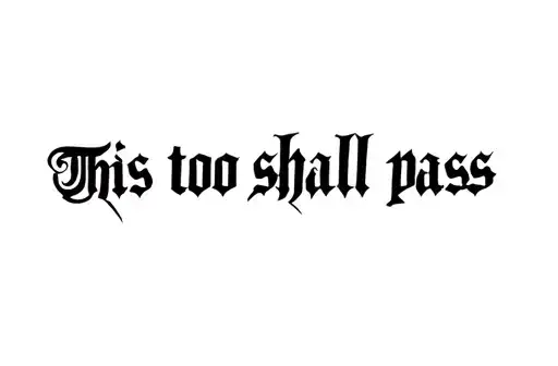 "This too shall pass " tattoo design idea