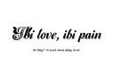 "Ubi love, ibi pain" tattoo design idea