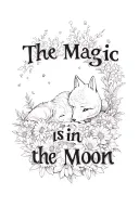 "The Magic is in the Moon " Moom and fox lying in a bed of flowers made tattoo design idea
