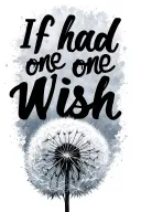 "If I had one wish" Dandelion Blowing In The wind tattoo design idea