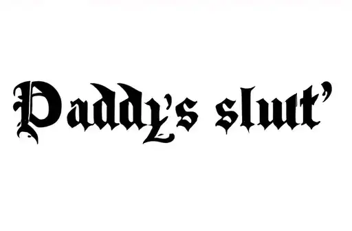 "Daddy's slut" tattoo design idea
