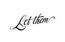 "Let them" tattoo design idea