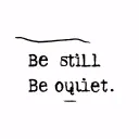 Be still be quiet tattoo design idea