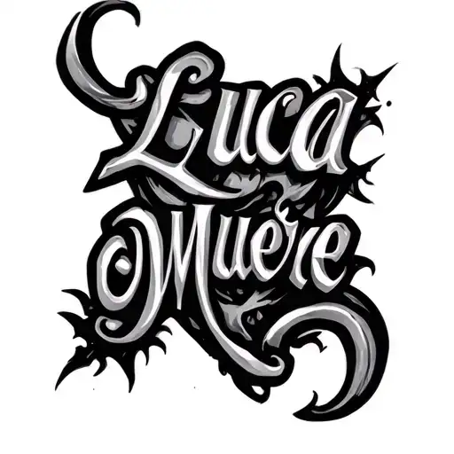  luca o muere with gang font  tattoo design idea