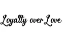"Loyalty over Love" tattoo design idea