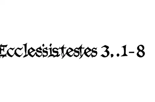 "Ecclesiastes 3:1-8" tattoo design idea