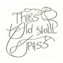 this shall  too pass tattoo design idea