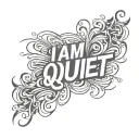 personality I am quiet tattoo design idea