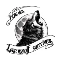 "Hope dies. Lone wolf survives" wolf howling at the moon tattoo design idea