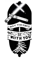 A minimalist tattoo design of a light saber with the quote 'May the Force be with you' incorporated tattoo design idea