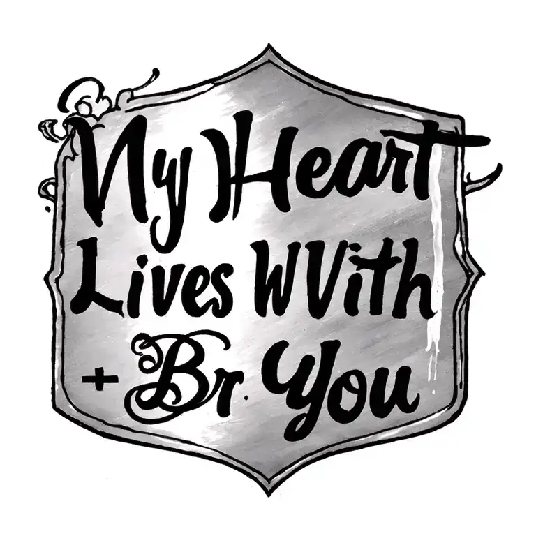 Fine line script for Back of Ribs (Br Brine). Worway = My Heart Lives With You tattoo design idea