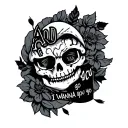 And If You Go I Wanna Go You tattoo design idea