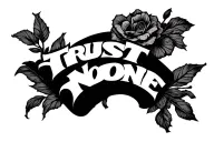 Trust No One tattoo design idea