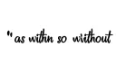 "as within so without " tattoo design idea