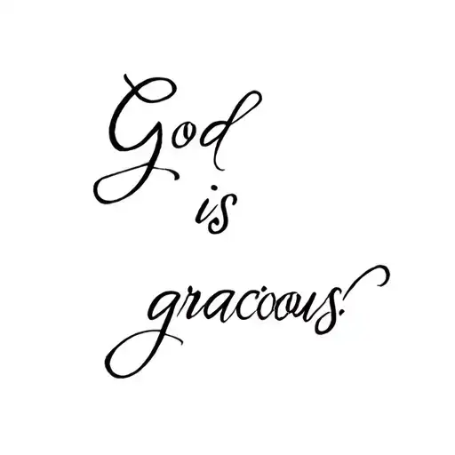 "God is gracious" no image tattoo design idea