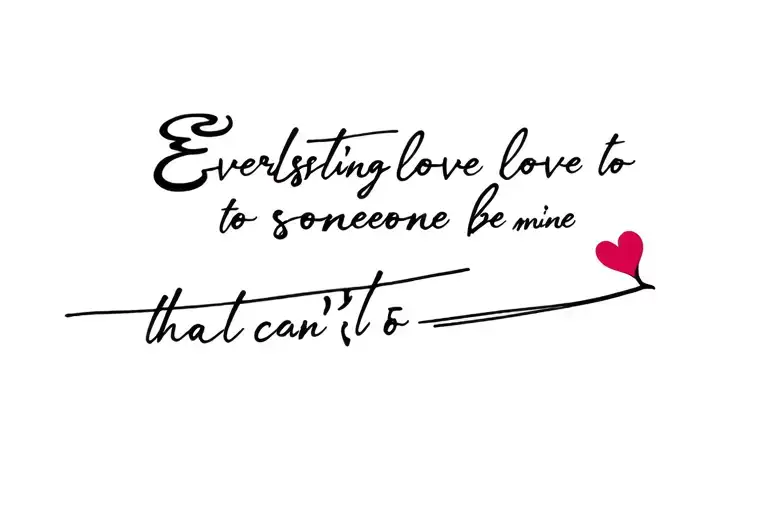 Everlasting love to someone that can't be mine  tattoo design idea