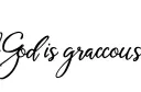 "God is gracious 
" tattoo design idea