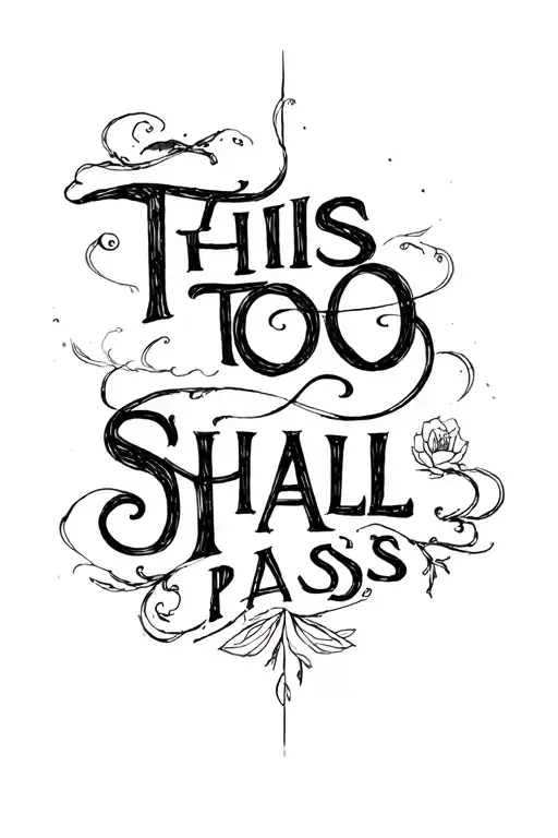 This too shall pass tattoo design idea