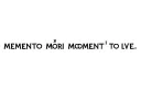 "memento mori moment to live" tattoo design idea