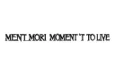 "memento mori moment to live" tattoo design idea