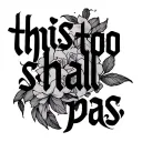 this too shall pass tattoo design idea