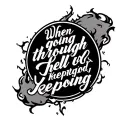 Quote "when going through hell, keep going" tattoo design idea