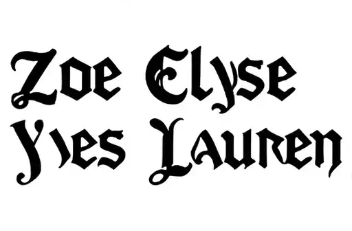 "Zoe Elyse
Yves Lauren" tattoo design idea