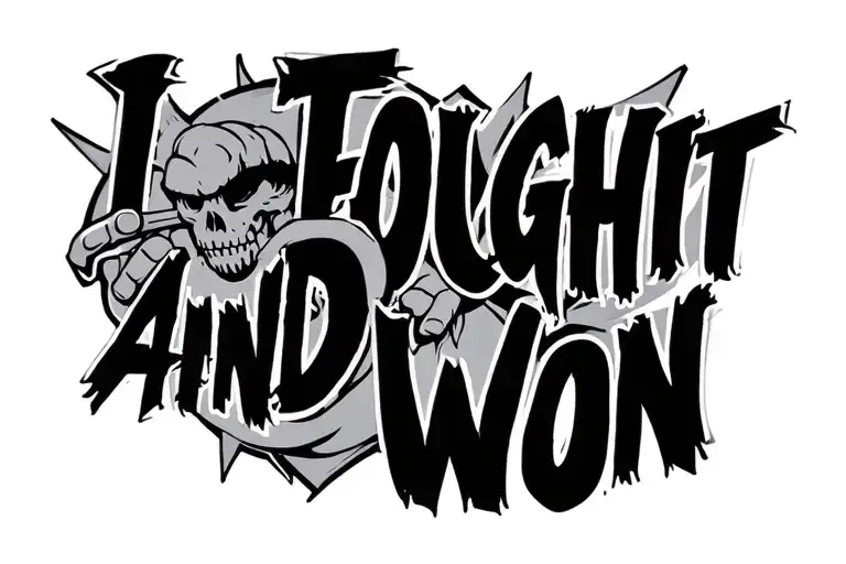 I Fought And Won tattoo design idea