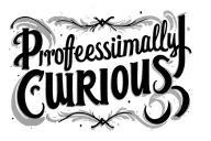 "Professionally curious " script font tattoo design idea
