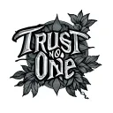 Trust No One tattoo design idea