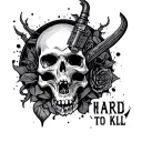 Hard To Kill tattoo design idea