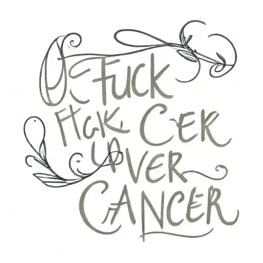 text "FUCK CANCER" tattoo design idea