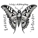 moth and a quote "If I'm lucky I will get through. hard things, and they will make me gentle to the ways of the world" tattoo design idea