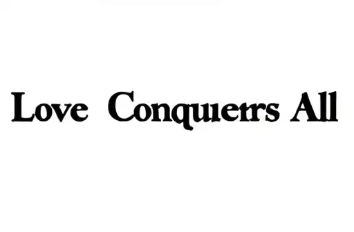"Love Conquers All" tattoo design idea