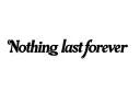 "Nothing last forever" tattoo design idea