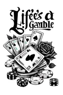 "Life's a Gamble" casino themed featuring chips, money, dice, cards, and a rose some where in the background tattoo design idea